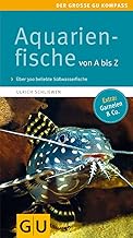 Aquarienfische von A bis Z: Über 300 beliebte Süßwasserfische. Mit schönen Kleinstfischen fü…