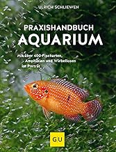 Praxishandbuch Aquarium: Alles über Aquaristik – Pflege, Technik & über 400 Fischarten im Por…