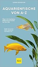 Aquarienfische von A bis Z: Über 300 beliebte Süßwasserfische im Porträt. Plus: Fische fürs …