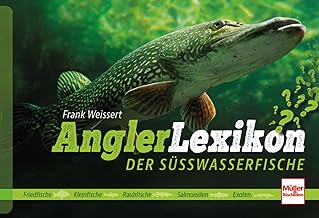 Angler-Lexikon der Süßwasserfische: Alle heimischen Fischarten sicher bestimmen & erfolgreich f…